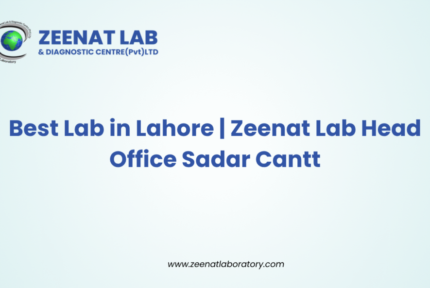 Best Lab in Lahore | Zeenat Lab Head Office Sadar Cantt